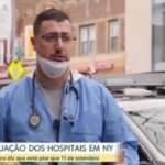 ‘É assustador’, diz médico de Nova York sobre colapso provocado na cidade pelo coronavírus